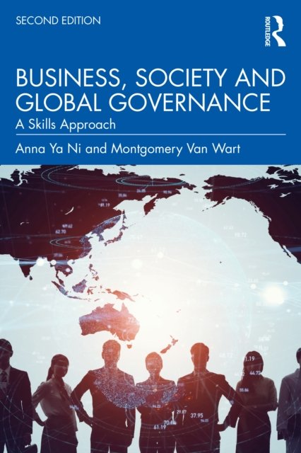 Cover for Ya Ni, Anna (California State University, San Bernardino, USA) · Business, Society and Global Governance: A Skills Approach (Paperback Book) (2022)