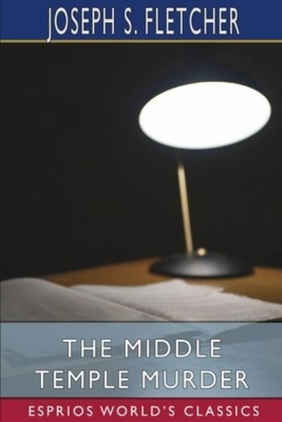 The Middle Temple Murder - Joseph S Fletcher - Books - Blurb - 9781034643326 - April 26, 2024
