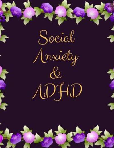 Social Anxiety and ADHD Workbook - Yuniey Publication - Books - Independently Published - 9781076533326 - June 27, 2019