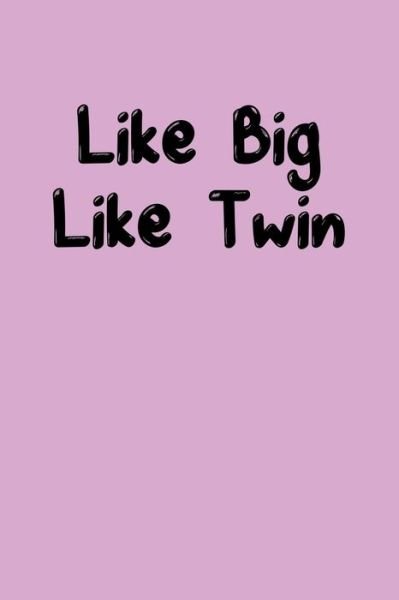 Cover for Greek and Sorority Notebooks · Like Big Like Twin (Paperback Book) (2019)