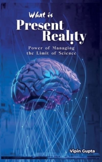 Cover for Vipin Gupta · What Is Present Reality (Book) (2021)