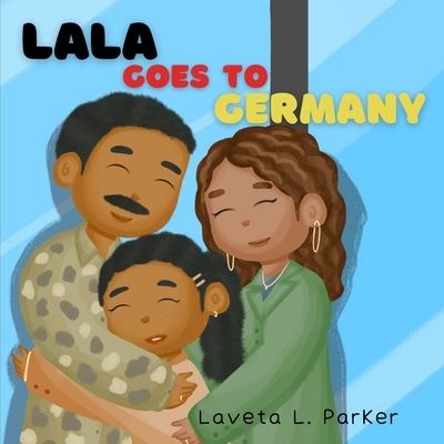 Cover for Laveta L. Parker · Lala Goes To Germany (Paperback Book) (2022)