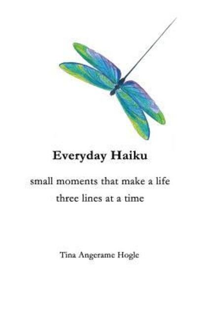 Cover for Tina Angerame Hogle · Everyday Haiku (Paperback Book) (2019)