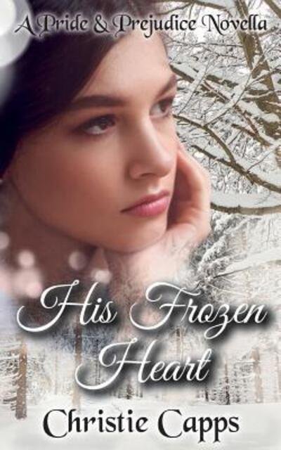 Cover for Christie Capps · His Frozen Heart (Paperback Book) (2019)
