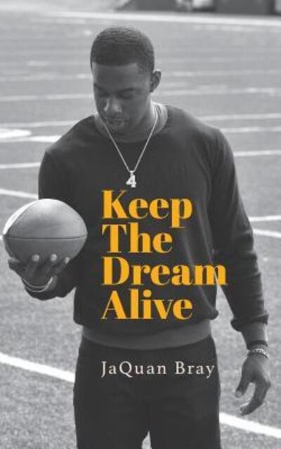 Cover for Jaquan Bray · Keep The Dream Alive (Paperback Book) (2019)