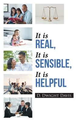 It is Real, It is Sensible, It is Helpful - D Dwight Davis - Books - Christian Faith Publishing, Inc - 9781098003326 - October 22, 2019