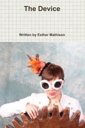 Esther Mathison · The Device (Paperback Book) (2011)