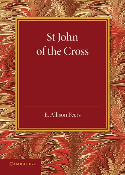 Cover for Edgar Allison Peers · St John of the Cross: The Rede Lecture for 1932 (Paperback Book) (2014)