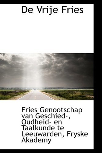 De Vrije Fries - Fries Genootschap Van Geschied- - Books - BiblioLife - 9781110211326 - May 20, 2009