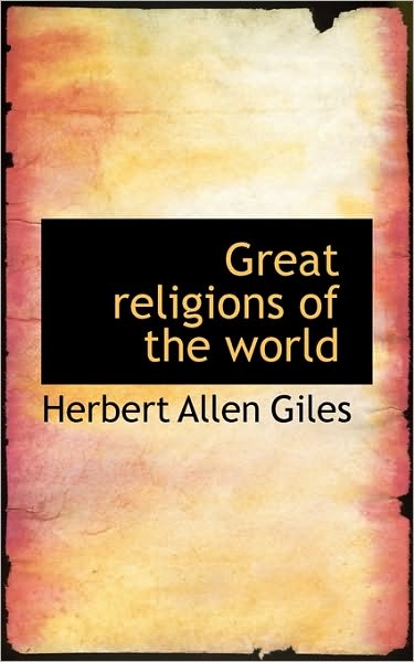 Cover for Herbert Allen Giles · Great Religions of the World (Paperback Book) (2009)