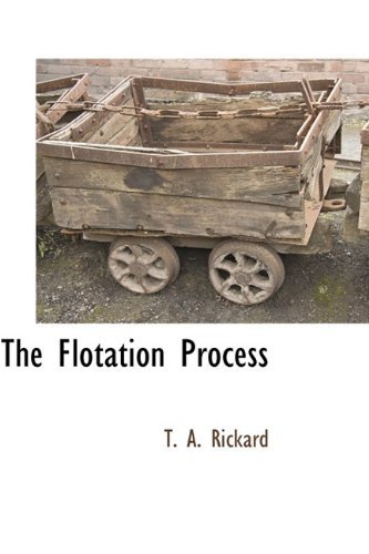 T. A. Rickard · The Flotation Process (Hardcover bog) (2009)