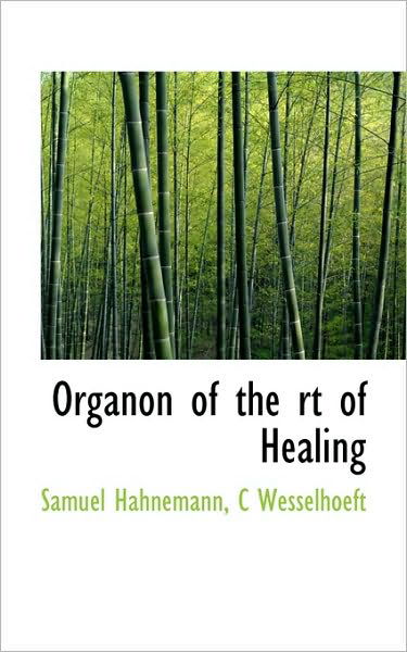 Cover for Samuel Hahnemann · Organon of the Rt of Healing (Hardcover Book) (2009)