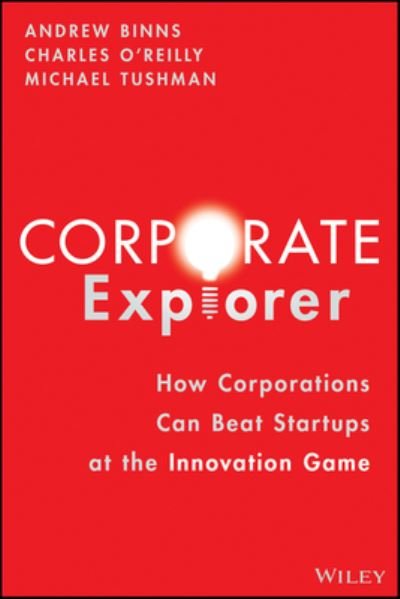 Cover for Binns, Andrew (Change Logic) · Corporate Explorer: How Corporations Beat Startups at the Innovation Game (Hardcover Book) (2022)