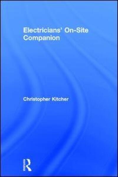 Cover for Kitcher, Christopher (College Lecturer, UK) · Electricians' On-Site Companion (Gebundenes Buch) (2017)
