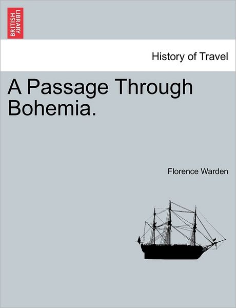 Cover for Florence Warden · A Passage Through Bohemia. (Paperback Book) (2011)