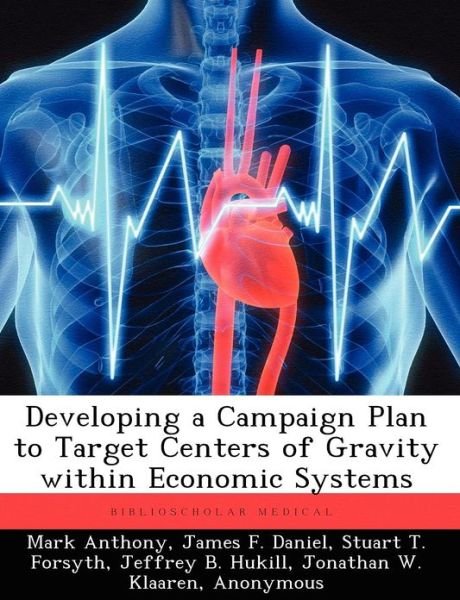 Cover for Mark Anthony · Developing a Campaign Plan to Target Centers of Gravity Within Economic Systems (Paperback Book) (2012)