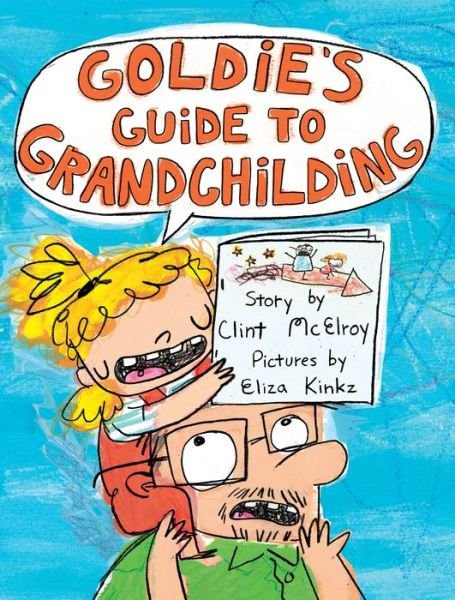 Cover for Clint McElroy · Goldie's Guide to Grandchilding (Hardcover Book) (2022)