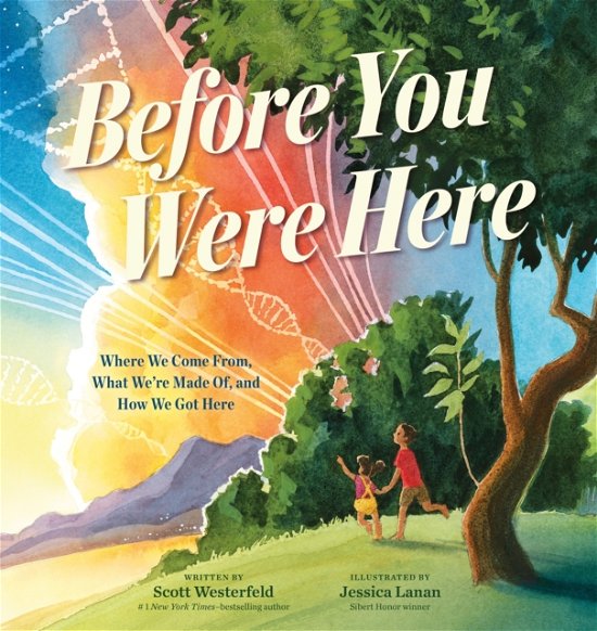 Cover for Scott Westerfeld · Before You Were Here: Where We Come From, What We're Made Of, and How We Got Here (Innbunden bok) (2024)
