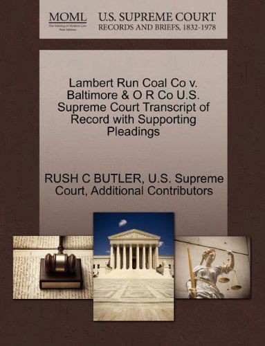 Cover for Additional Contributors · Lambert Run Coal Co V. Baltimore &amp; O R Co U.s. Supreme Court Transcript of Record with Supporting Pleadings (Paperback Book) (2011)