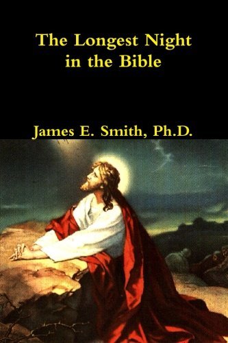 Cover for James E. Smith Ph.d. · The Longest Night in the Bible (Taschenbuch) (2012)