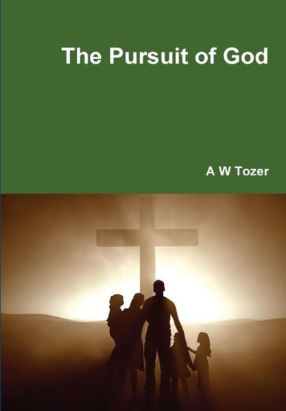 Cover for A. W. Tozer · The Pursuit of God (Hardcover Book) (2014)