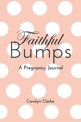 Cover for Carolyn Clarke · Faithful Bumps ( Blush) (Paperback Book) (2015)