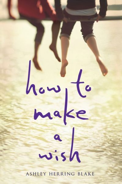 Cover for Ashley Herring Blake · How to Make a Wish (Pocketbok) (2018)