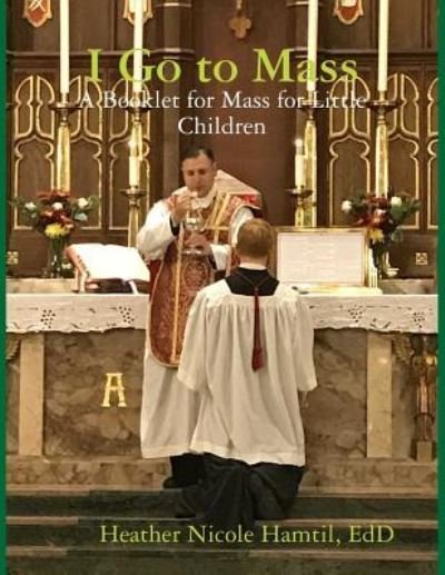 Cover for Edd Heather Nicole Hamtil · I Go to Mass (Paperback Book) (2017)