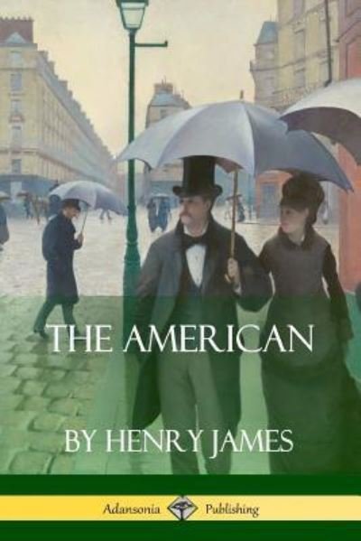 Cover for Henry James · The American (Pocketbok) (2018)