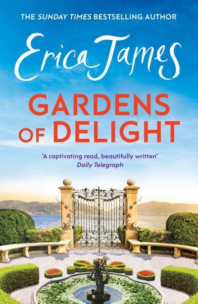 Cover for Erica James · Gardens Of Delight: An uplifting and page-turning story from the Sunday Times bestselling author (Paperback Book) (2024)
