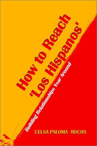 Cover for Celsa Paloma Rocha · How to Reach 'los Hispanos': Building Relationships Year Around (Hardcover Book) (2002)