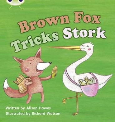 Cover for Alison Hawes · Bug Club Phonics - Phase 3 Unit 10: Brown Fox Tricks Stork - Bug Club Phonics (Paperback Bog) (2010)