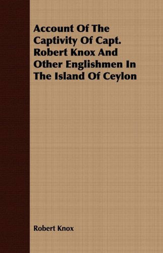 Cover for Robert Knox · Account of the Captivity of Capt. Robert Knox and Other Englishmen in the Island of Ceylon (Paperback Book) (2008)