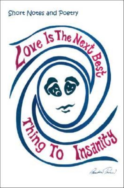 Love is the Next Best Thing to Insanity - Randon Thorn - Books - Trafford Publishing - 9781412063326 - September 21, 2006