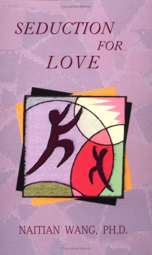 Cover for Naitian Wang Ph. D. · Seduction for Love (Paperback Book) (2003)