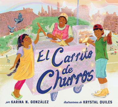 Cover for Karina N. Gonzalez · El carrito de churros (Churro Stand Spanish Edition): A Picture Book (Hardcover Book) (2024)
