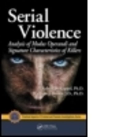 Cover for Keppel, Robert D. (Ph.D., University of New Haven, Connecticut, USA) · Serial Violence: Analysis of Modus Operandi and Signature Characteristics of Killers - Practical Aspects of Criminal and Forensic Investigations (Hardcover Book) (2008)