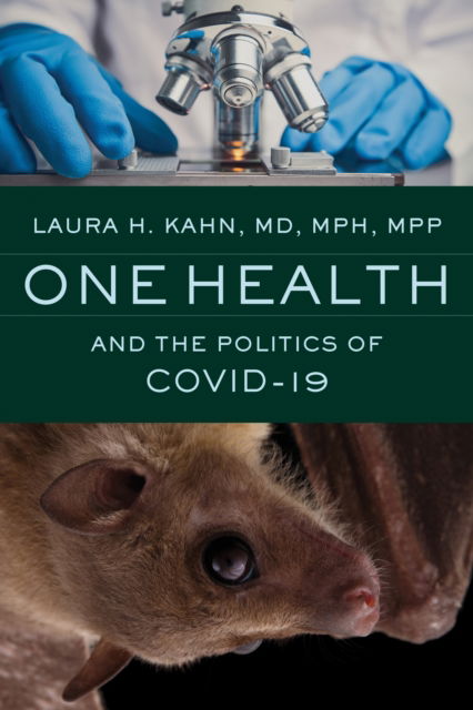 Cover for Kahn, Laura H. (Princeton University) · One Health and the Politics of COVID-19 (Pocketbok) (2024)