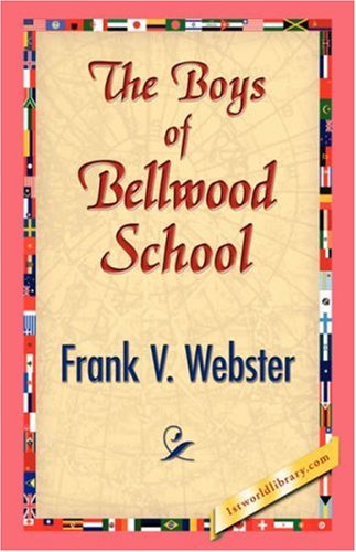 Cover for Frank V. Webster · The Boys of Bellwood School (Hardcover Book) (2007)