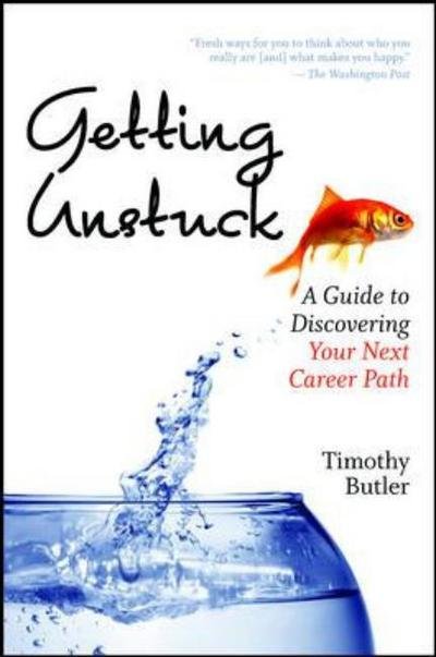 Cover for Timothy Butler · Getting Unstuck: A Guide to Discovering Your Next Career Path (Paperback Book) (2009)