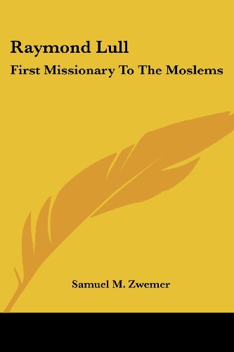 Cover for Samuel M. Zwemer · Raymond Lull: First Missionary to the Moslems (Paperback Book) (2007)
