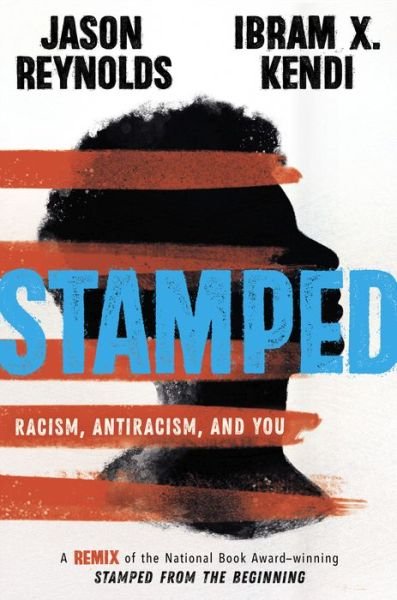 Cover for Jason Reynolds · Stamped : Racism, Antiracism, and You A Remix of the National Book Award-Winning Stamped from the Beginning (Innbunden bok) (2020)