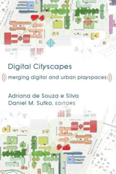 Digital Cityscapes: Merging Digital and Urban Playspaces - Digital Formations - - Books - Peter Lang Publishing Inc - 9781433105326 - July 28, 2009