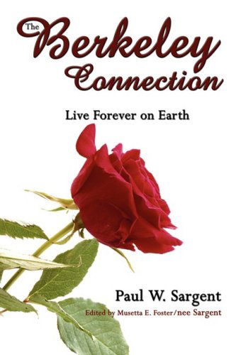 Cover for Musetta Foster · The Berkeley Connection: Live Forever on Earth (Paperback Book) (2008)