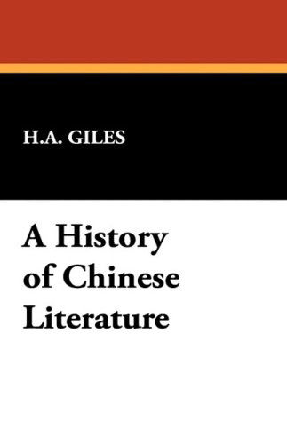 Cover for Herbert Allen Giles · A History of Chinese Literature (Short Histories of the Literatures of the World) (Hardcover Book) (2008)