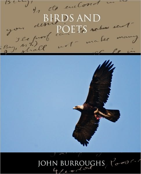 Birds and Poets - John Burroughs - Książki - Book Jungle - 9781438535326 - 4 lutego 2010