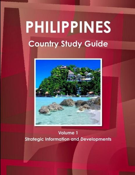 Cover for USA International Business Publications · Philippines country study guide (Buch) [2013 edition] (2013)