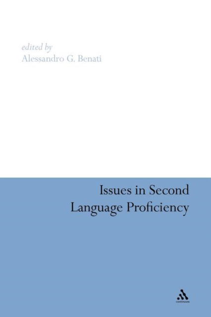 Issues in Second Language Proficiency - Alessandro G Benati - Libros - Continuum - 9781441182326 - 29 de diciembre de 2011