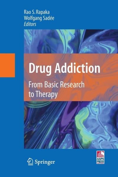 Cover for Rao S Rapaka · Drug Addiction: From Basic Research to Therapy (Pocketbok) [Softcover reprint of hardcover 1st ed. 2008 edition] (2010)