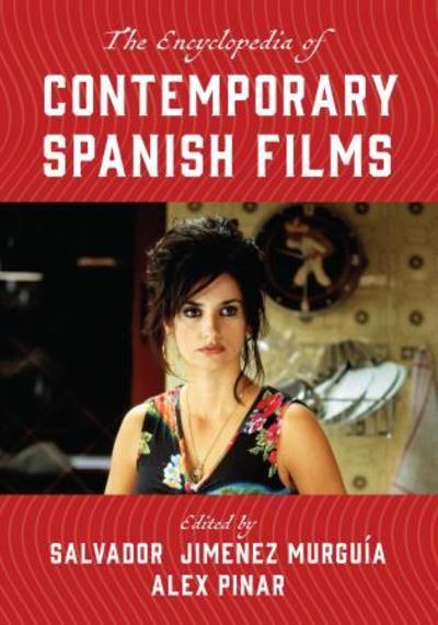 Cover for Murguia, Salvador (Ed · The Encyclopedia of Contemporary Spanish Films - National Cinemas (Hardcover Book) (2018)